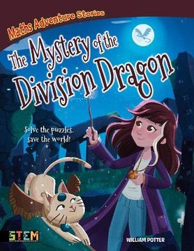 portada Maths Adventure Stories: The Mystery of the Division Dragon: Solve the Puzzles, Save the World! (in English)