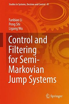 portada Control and Filtering for Semi-Markovian Jump Systems (Studies in Systems, Decision and Control)