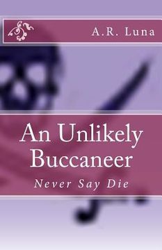 portada An Unlikely Buccaneer: Never Say Die (en Inglés)