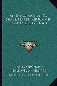 portada an introduction to shakespeare's midsummer night's dream (18an introduction to shakespeare's midsummer night's dream (1841) 41) (en Inglés)