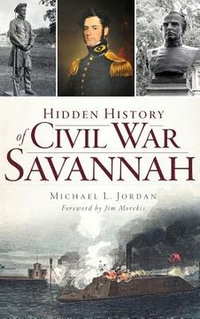 portada Hidden History of Civil War Savannah (en Inglés)