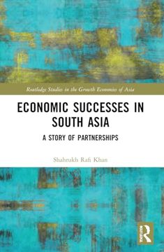 portada Economic Successes in South Asia (Routledge Studies in the Growth Economies of Asia) (en Inglés)