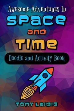 portada Awesome Adventures in Space and Time (Doodle & Activity Book) (en Inglés)