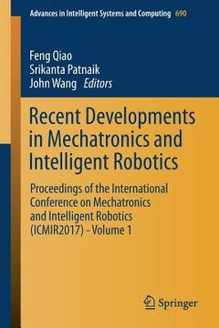portada Recent Developments in Mechatronics and Intelligent Robotics: Proceedings of the International Conference on Mechatronics and Intelligent Robotics (Ic (en Inglés)