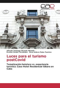 portada Luces Para el Turismo Postcovid: Tematización Hotelera vs. Experiencia Turística. Caso Hotel Residencial Gibara en Cuba (in Spanish)