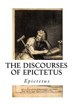 portada The Discourses of Epictetus: With the Encheiridion - A Selection (en Inglés)