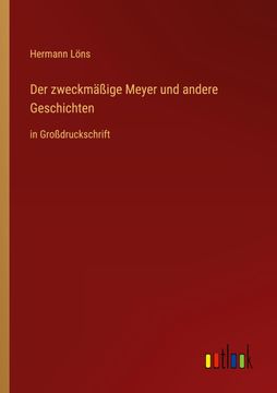 portada Der zweckmäßige Meyer und andere Geschichten: in Großdruckschrift (en Alemán)