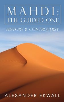 portada Mahdi: The Guided One: History & Controversy