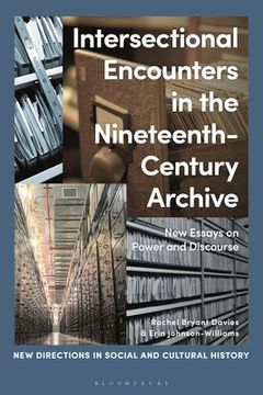 portada Intersectional Encounters in the Nineteenth-Century Archive: New Essays on Power and Discourse