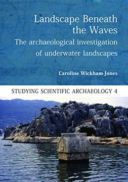 portada Landscape Beneath the Waves: The Archaeological Investigation of Underwater Landscapes (Studying Scientific Archaeology) (in English)