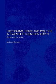 portada historians, state and politics in twentieth century egypt: contesting the nation (en Inglés)