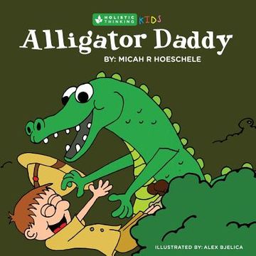 portada Alligator Daddy: Holistic Thinking Kids (en Inglés)