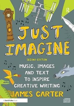 portada Just Imagine: Music, Images and Text to Inspire Creative Writing (en Inglés)