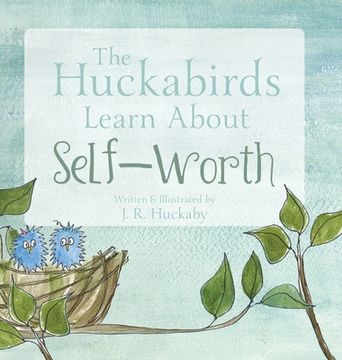 portada The Huckabirds Learn about Self-Worth (en Inglés)