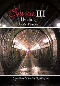 portada Seven III-Healing: The Veil Removed (in English)