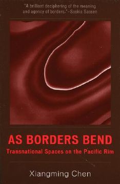 portada as borders bend: transnational spaces on the pacific rim (en Inglés)