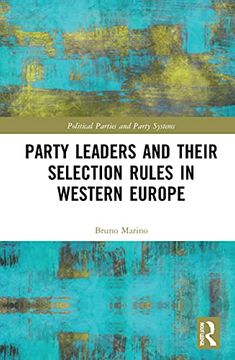 portada Party Leaders and Their Selection Rules in Western Europe (Routledge Studies on Political Parties and Party Systems) (in English)