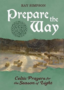 portada Prepare the Way: Celtic Prayers for the Season of Light (en Inglés)