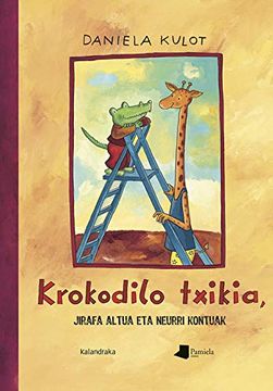 portada Krokodilo Txikia, Jirafa Altua eta Neurri Kontuak (en Euskera)
