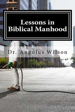 portada Lessons in Biblical Manhood: "This is How We Do It" (en Inglés)