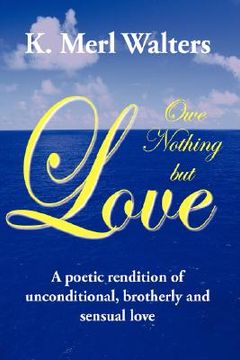 portada owe nothing but love: a poetic rendition of unconditional, brotherly and sensual love