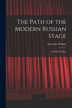 portada The Path of the Modern Russian Stage: and Other Essays