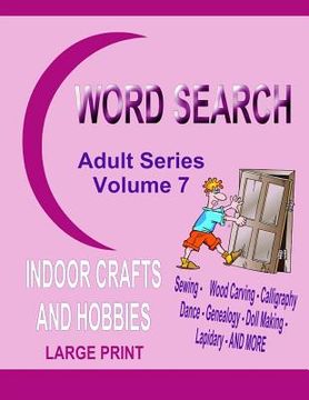 portada Word Search Adult Series Volume 7: Indoor Crafts and Hobbies (en Inglés)