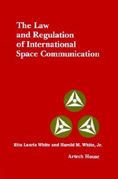 portada the law and regulation of international space communication (en Inglés)