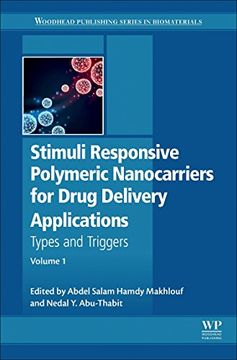portada Stimuli Responsive Polymeric Nanocarriers for Drug Delivery Applications: Volume 1: Types and Triggers (Woodhead Publishing Series in Biomaterials) (en Inglés)