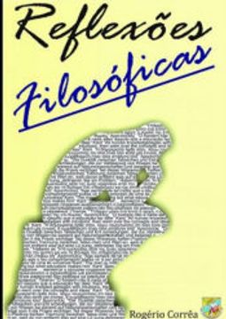 portada Reflexões Filosóficas de Rogério Corrêa(Clube de Autores - Pensática, Unipessoal) (en Portugués)