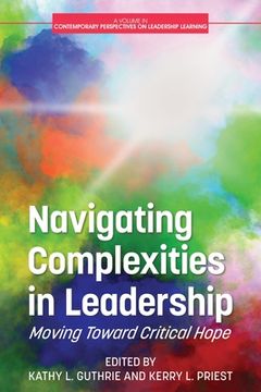 portada Navigating Complexities in Leadership: Moving Toward Critical Hope