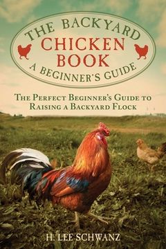 portada The Backyard Chicken Book: A Beginner's Guide (en Inglés)