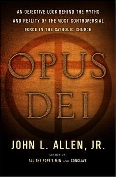 portada Opus Dei: An Objective Look Behind the Myths and Reality of the Most Controversial Force in the Catholic Church (in English)