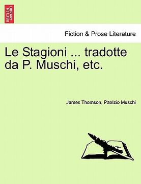 portada Le Stagioni ... Tradotte Da P. Muschi, Etc. (en Italiano)