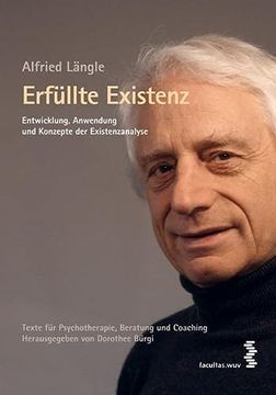 portada Erfüllte Existenz: Entwicklung, Anwendung und Konzepte der Existenzanalyse (in German)