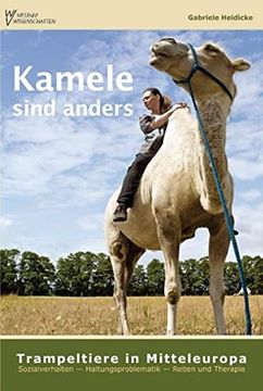 portada Kamele Sind Anders - Trampeltiere in Mitteleuropa: Sozialverhalten - Haltungsproblematik - Reiten und Therapie (in German)