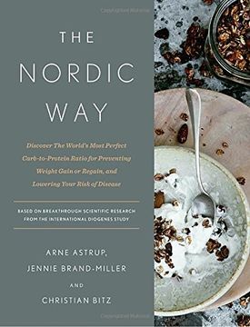 portada The Nordic Way: Discover the World's Most Perfect Carb-To-Protein Ratio for Preventing Weight Gain or Regain, and Lowering Your Risk of Disease (en Inglés)