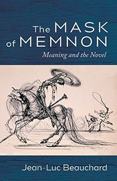 portada The Mask of Memnon: Meaning and the Novel (en Inglés)