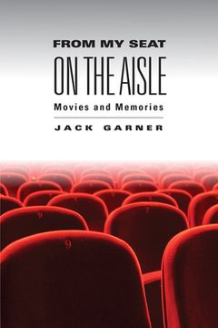 portada From My Seat on the Aisle: Movies and Memories (en Inglés)