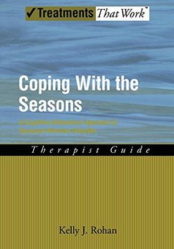 portada Coping With the Seasons: A Cognitive Behavioral Approach to Seasonal Affective Disorder, Therapist Guide (Treatments That Work) (en Inglés)