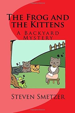 portada The Frog and the Kittens, a Backyard Mystery (en Inglés)