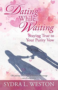 portada Dating While Waiting: Staying True to Your Purity vow (in English)
