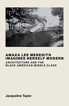 portada Amaza lee Meredith Imagines Herself Modern: Architecture and the Black American Middle Class (en Inglés)