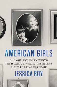portada American Girls: One Woman's Journey Into the Islamic State and her Sister's Fight to Bring her Home 