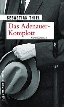 portada Das Adenauer-Komplott: Kriminalroman (Zeitgeschichtliche Kriminalromane im Gmeiner-Verlag) (en Alemán)