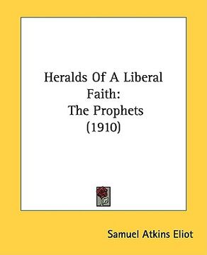 portada heralds of a liberal faith: the prophets (1910)