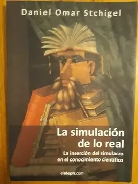 portada La Simulacion de lo Real Daniel Omar Stchigeled.