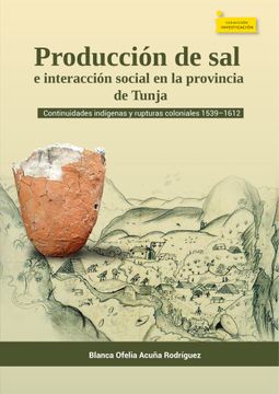 portada PRODUCCIÓN DE SAL E INTERACCIÓN SOCIAL EN LA PROVINCIA DE TUNJA (in Spanish)
