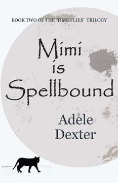 portada Mimi is Spellbound: (Book 2 of The 'Time Flies' Trilogy) (en Inglés)