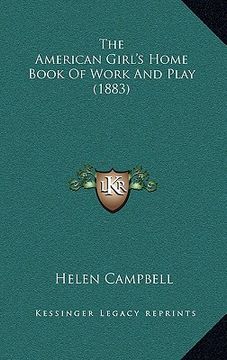 portada the american girl's home book of work and play (1883) (en Inglés)